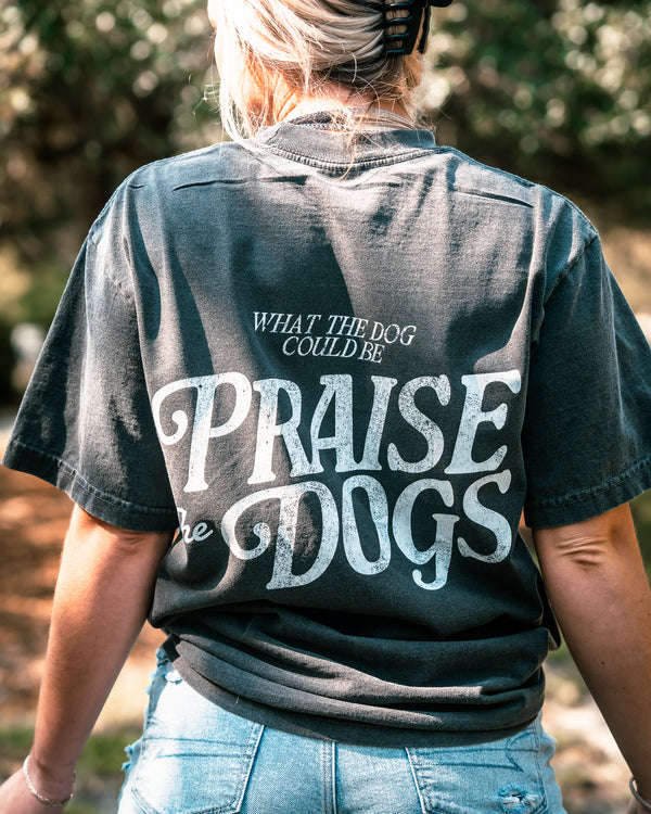 Praise The Dogs - Dark Gray