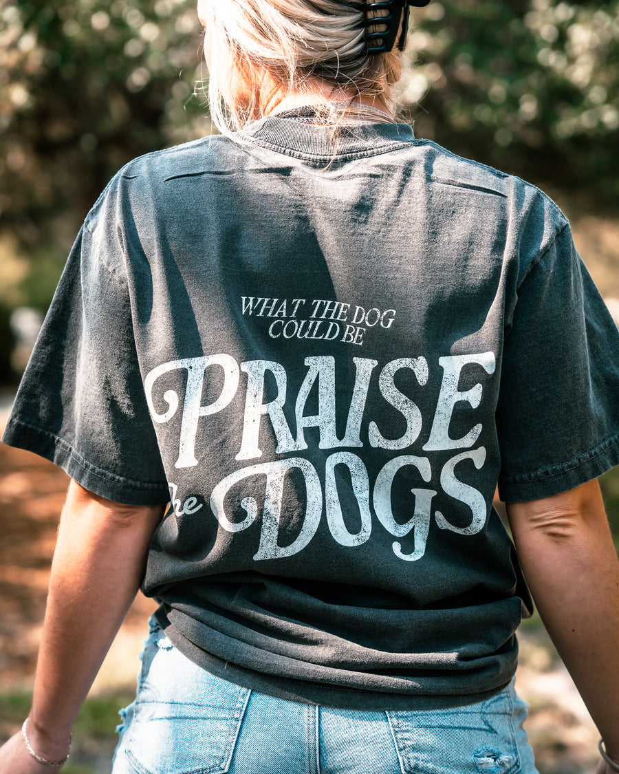 Praise The Dogs - Dark Gray